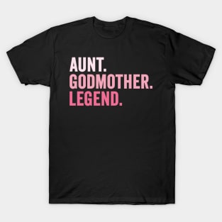 Aunt Godmother Legend T-Shirt